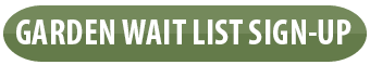 Garden Wait List Sign-Up Opens in new window